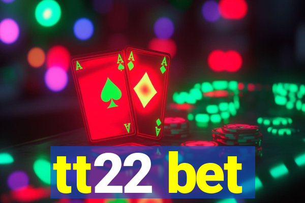 tt22 bet